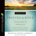 Praying the Bible The Pathway to Spirituality, Wesley Campbell