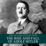 The Hitler Collection: The Rise and Fall of Adolf Hitler, Liam Dale