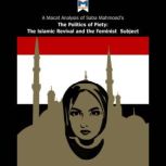 A Macat Analysis of Saba Mahmood's Politics of Piety: The Islamic Revival and the Feminist Subject, Jessica Johnson