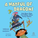 A Hatful of Dragons And More Than 13.8 Billion Other Funny Poems, Vikram Madan