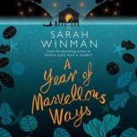 A Year of Marvellous Ways From the bestselling author of STILL LIFE, Sarah Winman