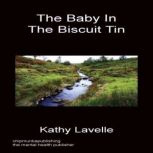The Baby in the Biscuit Tin, Kathy Lavelle