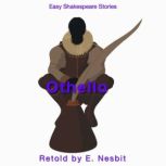 Othello Retold by E. Nesbit Easy Shakespeare Stories, E. Nesbit