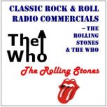 Classic Rock & Rock Radio Commercials - The Rolling Stones & The Who, The Rolling Stones
