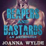 Reapers and Bastards A Reapers MC Anthology, Joanna Wylde