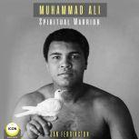 Muhammad Ali - Spiritual Warrior, Geoffrey Giuliano