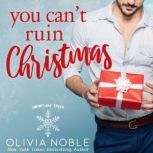 You Can't Ruin Christmas, Olivia Noble