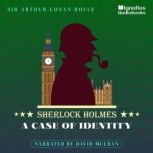 A Case of Identity Sherlock Holmes, Sir Arthur Conan Doyle