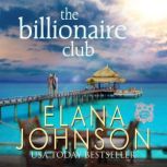 The Billionaire Club Clean Beach Billionaire Romance, Elana Johnson
