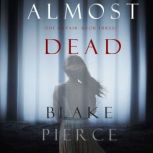 Almost Dead, Blake Pierce