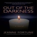 OUT OF THE DARKNESS A NOVEL
