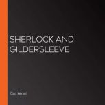 Sherlock and Gildersleeve, Carl Amari