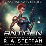 Antigen Love and War, Book 2, R. A. Steffan