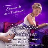Forbidden Seduction an historical romance filled with intrigue, mystery and passion, Emmanuelle de Maupassant