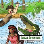 Jungle Adventure The Survival Record of an Explorer, Jeff Child