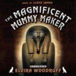 The Magnificent Mummy Maker, Elvira Woodruff