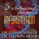 In the Beginning There Was...Information, Chuck Missler