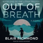 Out of Breath Book One of The Lithia Trilogy, Blair Richmond