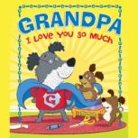 Grandpa, I Love You So Much, Sequoia Kids Media