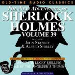 THE NEW ADVENTURES OF SHERLOCK HOLMES, VOLUME 39; EPISODE 1: THE CASE OF THE LUCKY SHILLING??EPISODE 2: THE CASE OF THE ENGINEERS THUMB, Dennis Green
