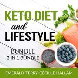 Keto Diet and Lifestyle Bundle, 2 in 1 Bundle: Ketogenic Eating and Clean Keto Lifestyle, Emerald Terry