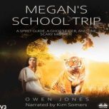 Megan`s School Trip A Spirit Guide, A Ghost Tiger And One Scary Mother!, Owen Jones