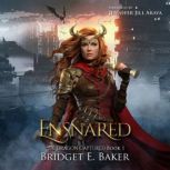 Ensnared, Bridget E. Baker