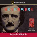 Nevermore A Photobiography of Edgar Alan Poe, Karen Lange