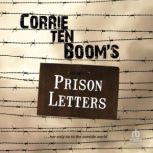 Corrie ten Boom's Prison Letters, Corrie Ten Boom