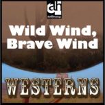 Wild Wind, Brave Wind, T. T. Flynn