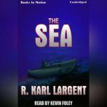 The Sea, R. Karl Largent