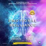 Emotional Brilliance Living a Stress Less, Fear Less Life, Cathy L. Greenberg