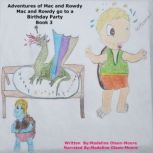 Adventures of Mac and Rowdy Mac and Rowdy go to a Birthday Party, Madeline Olson-Moore