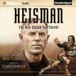 Heisman The Man Behind the Trophy, John M. Heisman