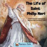 The Life of Saint Philip Neri, Bob and Penny Lord
