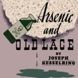 Arsenic and Old Lace, Joseph Kesselring