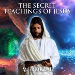 The Secret Teachings of Jesus, M. Doreal