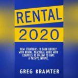 Rental 2020 New strategies to earn quickly with Rental. Practical guide with examples to follow to have a passive income.