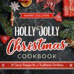 The Holly Jolly Christmas Cookbook 29 Classic Recipes for a Traditional Christmas