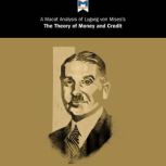 Ludwig Von Mises's The Theory of Money and Credit A Macat Analysis, Macat