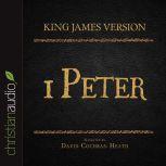 The Holy Bible in Audio - King James Version: 1 Peter, David Cochran Heath