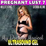 My Doctors Magical Ultrasound Gel : Pregnant Lust 7, Millie King