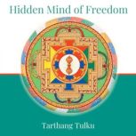 Hidden Mind of Freedom, Tarthang Tulku