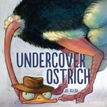 Undercover Ostrich, Joe Kulka