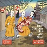 Tales From Cultures Far and Near, Jim Weiss