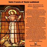 Saint Francis of Assisi audiobook Lord make me an instrument of Your Peace! Saint Francis appeals to every aspect of humanity.  He is Gospel, Bob and Penny Lord