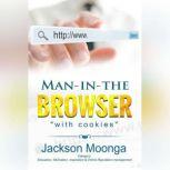 Man In The Browser With Cookies, Jackson Moonga