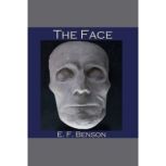 The Face, E. F. Benson