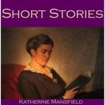 Short Stories The Brilliant Wit of Katherine Mansfield, Katherine Mansfield