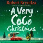 A Very Coco Christmas A sparkling, feel- good, Christmas short story!, Robert Bryndza